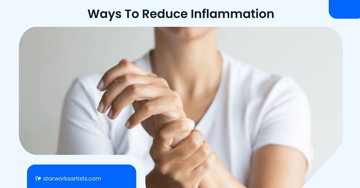 Ways To Reduce Inflammation